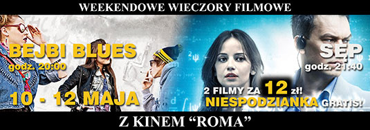 Majowe wieczory filmowe z kinem "Roma" Majowe wieczory filmowe z kinem "Roma"