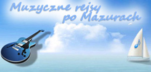 Muzyczne rejsy po Mazurach